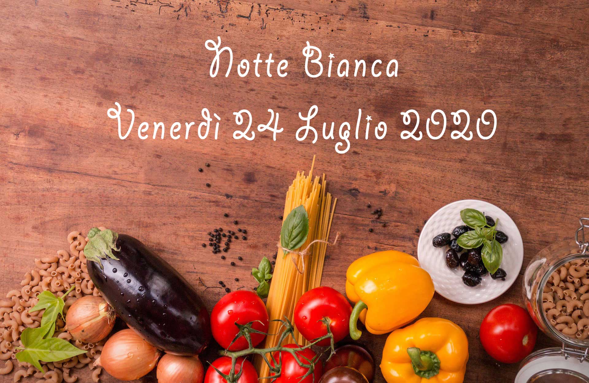 Al momento stai visualizzando Menù per la notte bianca di venerdì 24 luglio